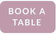 BOOK A TABLE