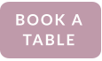 BOOK A TABLE