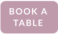 BOOK A TABLE