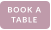 BOOK A TABLE