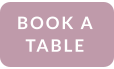BOOK A TABLE